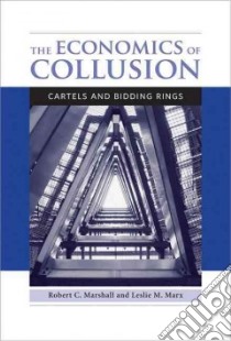 The Economics of Collusion libro in lingua di Marshall Robert C., Marx Leslie M.