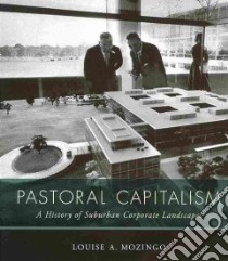Pastoral Capitalism libro in lingua di Mozingo Louise A.
