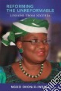 Reforming the Unreformable libro in lingua di Okonjo-Iweala Ngozi