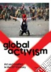 Global Activism libro in lingua di Weibel Peter (EDT)