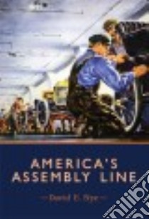 America's Assembly Line libro in lingua di Nye David E.