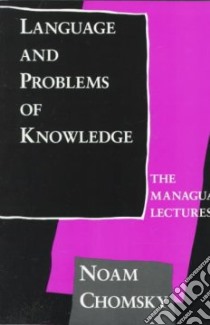 Language and Problems of Knowledge libro in lingua di Noam Chomsky