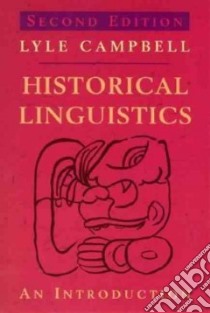 Historical Linguistics libro in lingua di Campbell Lyle