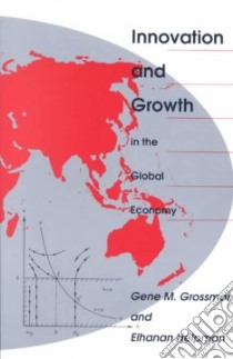 Innovation and Growth in the Global Economy libro in lingua di Grossman Gene M., Helpman Elhanan