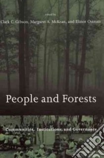 People and Forests libro in lingua di Gibson Clark C. (EDT), McKean Margaret A. (EDT), Ostrom Elinor (EDT), Gibson Clark C.
