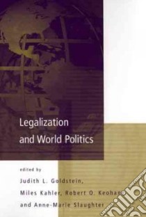 Legalization and World Politics libro in lingua di Goldstein Judith L. (EDT), Kahler Miles (EDT), Keohane Robert O. (EDT), Slaughter Anne-Marie (EDT)