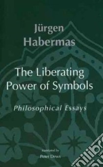 The Liberating Power of Symbols libro in lingua di Habermas Jurgen