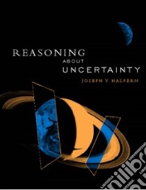 Reasoning About Uncertainty libro in lingua di Halpern Joseph Y.