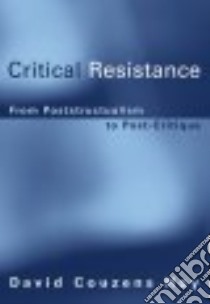 Critical Resistance libro in lingua di Hoy David Couzens