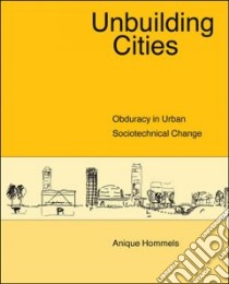 Unbuilding Cities libro in lingua di Hommels Anique