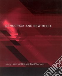 Democracy and New Media libro in lingua di Jenkins Henry (EDT)