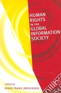 Human Rights in the Global Information Society libro in lingua di Jrgensen Rikke Frank (EDT), World Summit on the Information Society (EDT)