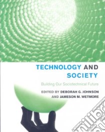 Technology and Society libro in lingua di Johnson Deborah G. (EDT), Wetmore Jameson M. (EDT)