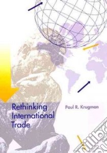 Rethinking International Trade libro in lingua di Krugman Paul R.