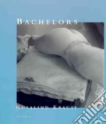 Bachelors libro in lingua di Krauss Rosalind E.