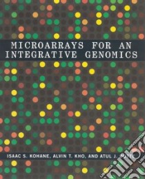 Microarrays for an Integrative Genomics libro in lingua di Kohane Isaac S., Kho Alvin T., Butte Atul J.