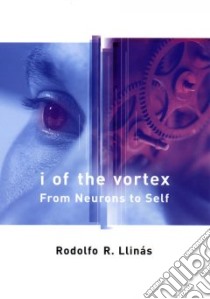 I of the Vortex libro in lingua di Llinas Rodolfo R.
