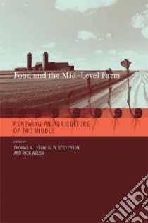 Food and the Mid-Level Farm libro in lingua di Lyson Thomas A. (EDT), Stevenson G. W. (EDT), Welsh Rick (EDT)