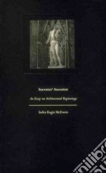 Socrates' Ancestor libro in lingua di McEwen Indra Kagis