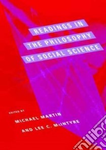 Readings in the Philosophy of Social Science libro in lingua di Martin Michael, McIntyre Lee C. (EDT)