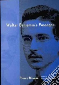 Walter Benjamin's Passages libro in lingua di Missac Pierre, Nicholsen Shierry Weber (TRN)