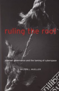 Ruling the Root libro in lingua di Mueller Milton
