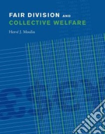 Fair Division And Collective Welfare libro in lingua di Moulin Herve