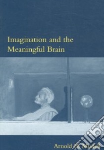 Imagination And the Meaningful Brain libro in lingua di Modell Arnold H.