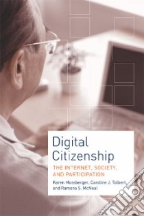 Digital Citizenship libro in lingua di Mossberger Karen, Tolbert Caroline J., Mcneal Ramona S.
