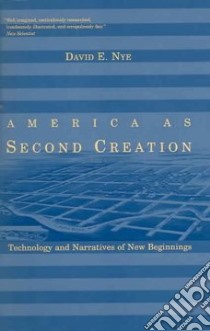 America as Second Creation libro in lingua di Nye David E.