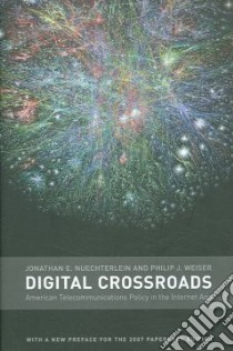 Digital Crossroads libro in lingua di Nuechterlein Jonathan E., Weiser Philip J.