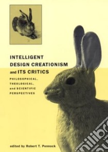 Intelligent Design Creationism and Its Critics libro in lingua di Pennock Robert T. (EDT)