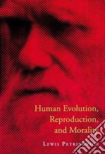 Human Evolution, Reproduction, and Morality libro in lingua di Petrinovich Lewis