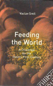 Feeding the World libro in lingua di Smil Vaclav