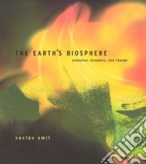 The Earth's Biosphere libro in lingua di Smil Vaclav