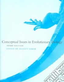 Conceptual Issues in Evolutionary Biology libro in lingua di Sober Elliott (EDT)