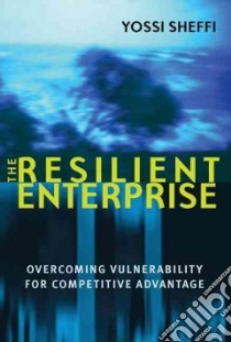 The Resilient Enterprise libro in lingua di Sheffi Yossi