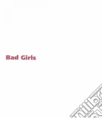Bad Girls libro in lingua di Tucker Marcia