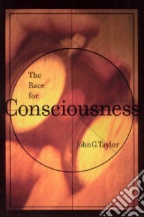 The Race for Consciousness libro in lingua di Taylor John Gerald