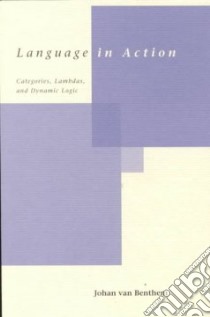 Language in Action libro in lingua di Van Benthem Johan, Benthem J. F. A. K. Van