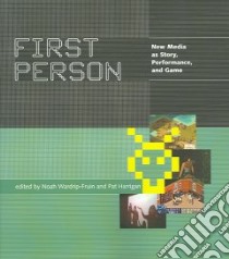 First Person libro in lingua di Wardrip-Fruin Noah (EDT), Harrigan Pat (EDT)