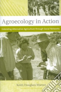Agroecology in Action libro in lingua di Warner Keith Douglass, Kirschenmann Fred (FRW)