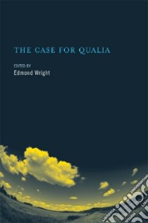 The Case for Qualia libro in lingua di Wright Edmond (EDT)