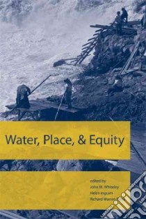 Water, Place, and Equity libro in lingua di Whiteley John M. (EDT), Ingram Helen (EDT), Perry Richard Warren (EDT)