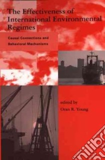 The Effectiveness of International Environmental Regimes libro in lingua di Young Oran R. (EDT)