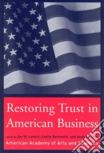 Restoring Trust In American Business libro in lingua di Lorsch Jay William (EDT), Berlowitz Leslie (EDT), Zelleke Andy (EDT)