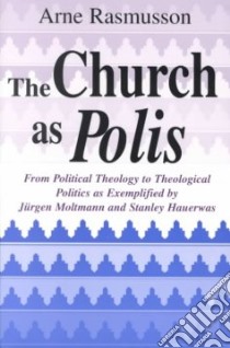 The Church As Polis libro in lingua di Rasmusson Arne