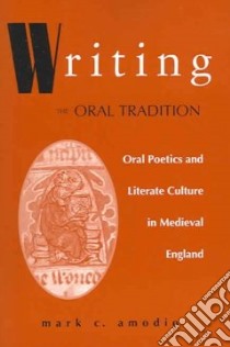 Writing The Oral Tradition libro in lingua di Amodio Mark
