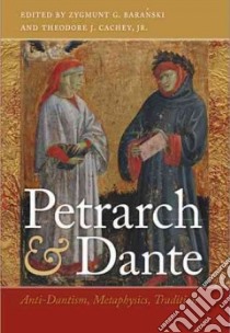 Petrarch & Dante libro in lingua di Baranski Zygmunt G. (EDT), Cachey Theodore J. Jr. (EDT), Yocum Demetrio S. (CON)