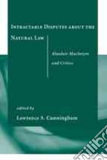 Intractable Disputes About the Natural Law libro in lingua di Cunningham Lawrence S. (EDT)